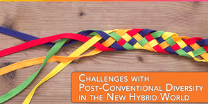 Webinar - Challenges with Post Conventional Diversity in the new Hybrid world