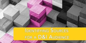 Identifying Sources for a D&I Audience