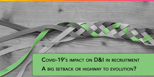 COVID-19's Impact on D&I - a Big Setback or Highway to Evolution?